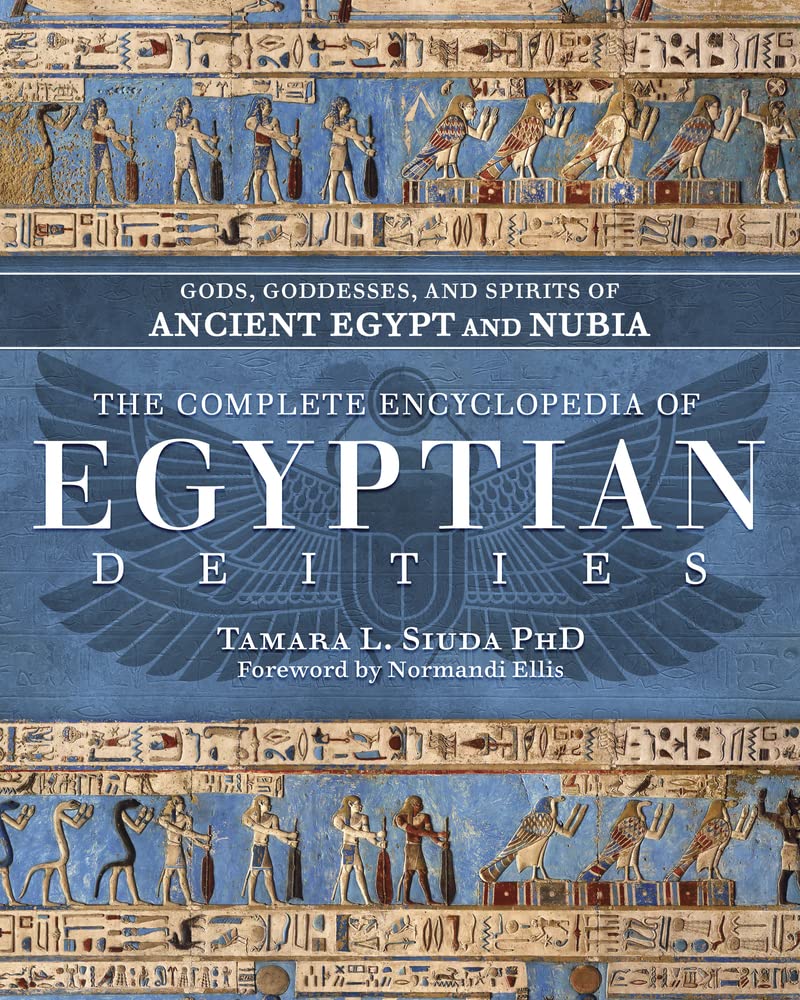 The Complete Encyclopedia Of Egyptian Deities: Gods, Goddesses, And Spirits Of Ancient Egypt And Nubia,Used