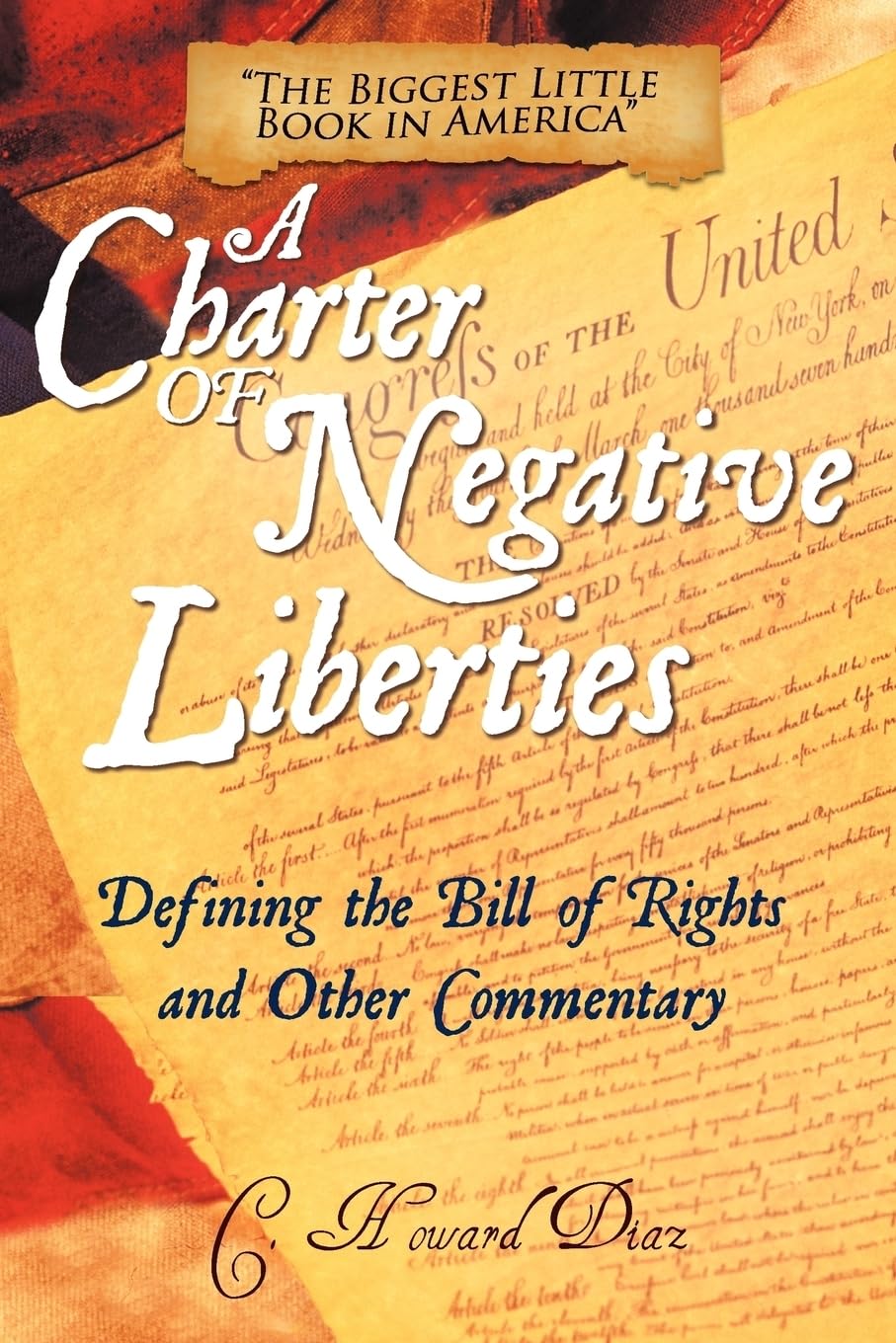 Charter Of Negative Liberties: Defining The Bill Of Rights And Other Commentary,Used