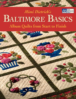 Mimi Dietrich'S Baltimore Basics: Album Quilts From Start To Finish