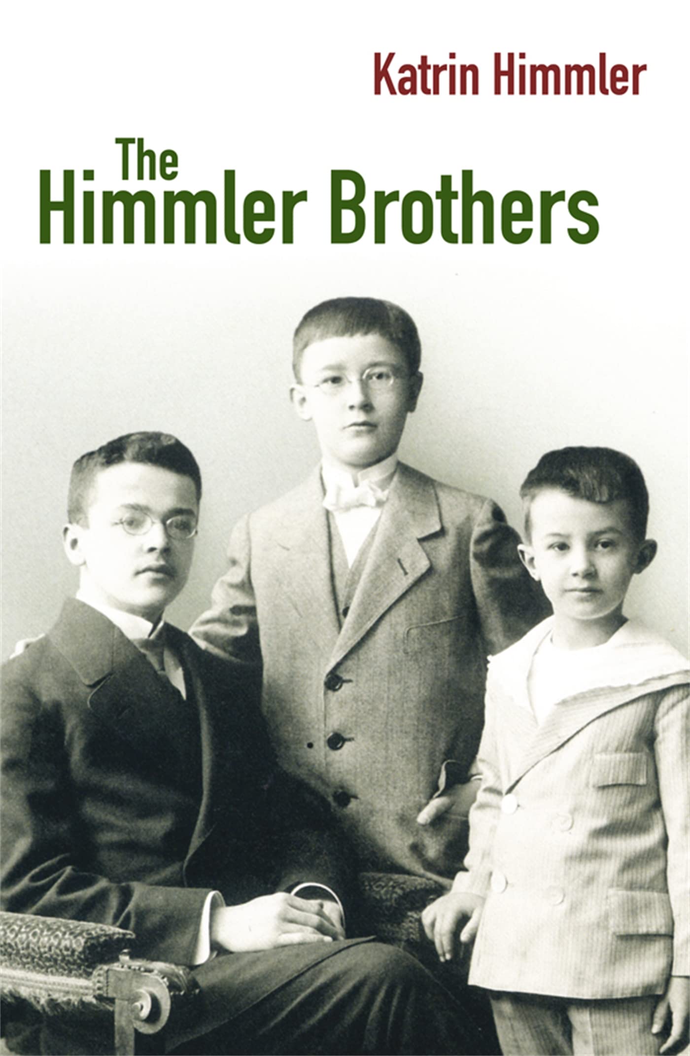 The Himmler Brothers: A German Family History,New
