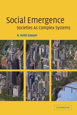 Social Emergence: Societies As Complex Systems,New