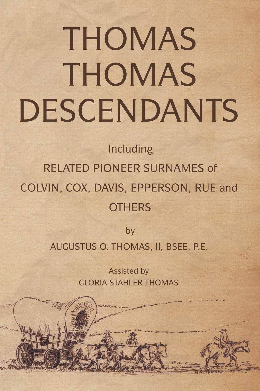 Thomas Thomas Descendants: Including Related Surnames Of Colvin, Cox, Davis, Epperson, Rue And Others,Used