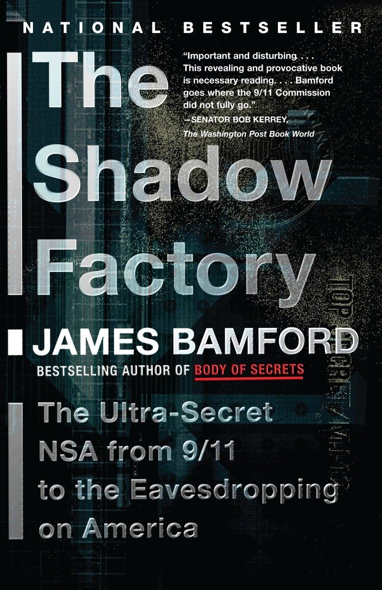 The Shadow Factory: The NSA from 9/11 to the Eavesdropping on America,New