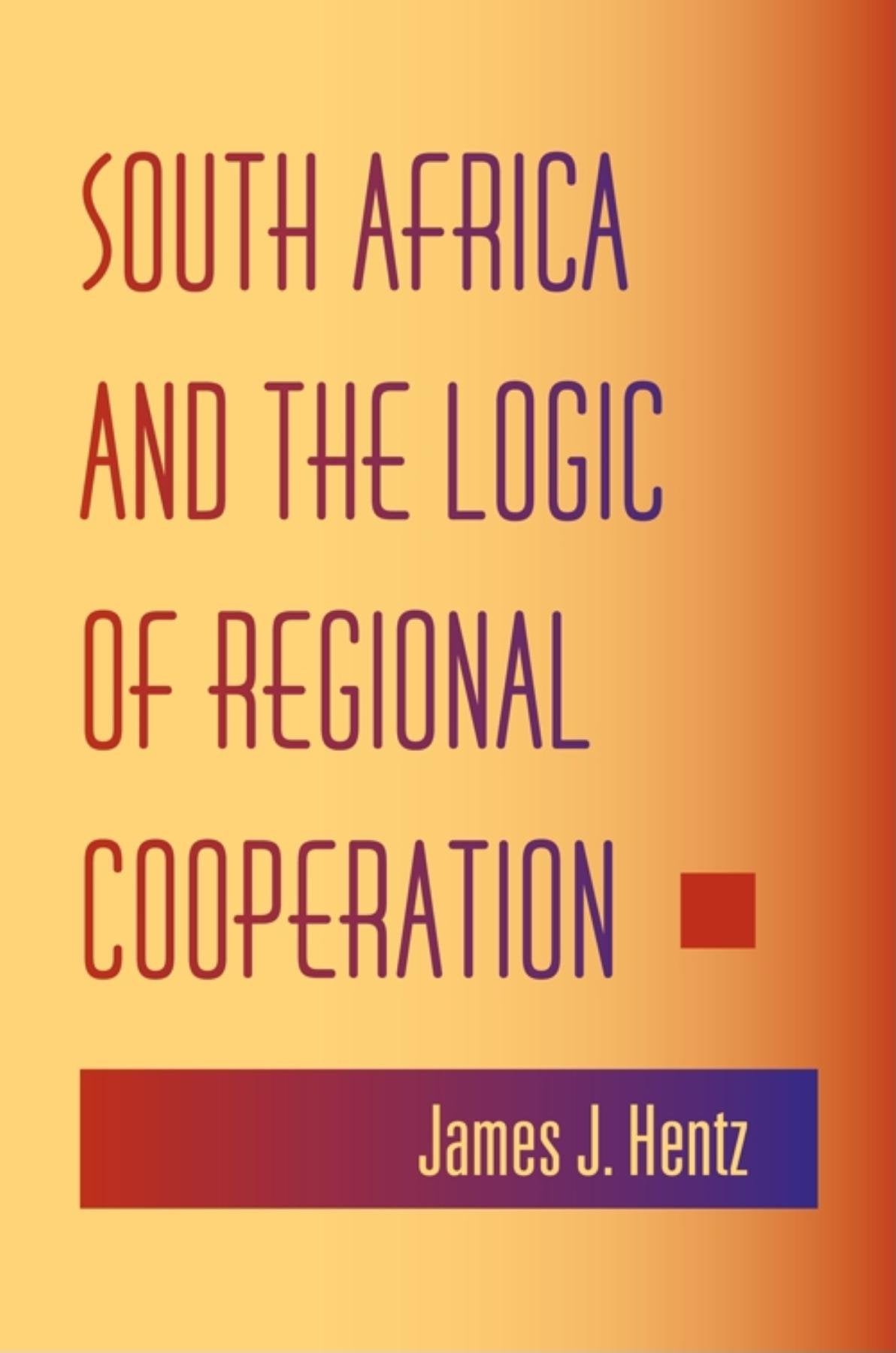 South Africa and the Logic of Regional Cooperation,Used