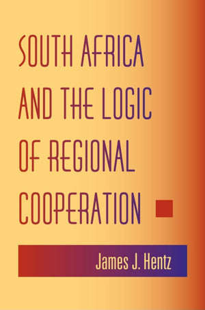 South Africa and the Logic of Regional Cooperation,Used