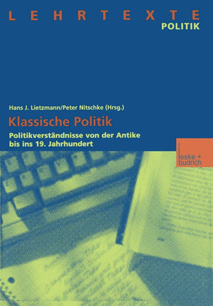 Klassische Politik: Politikverstndnisse von der Antike bis ins 19. Jahrhundert (Lehrtexte Politik) (German Edition),Used