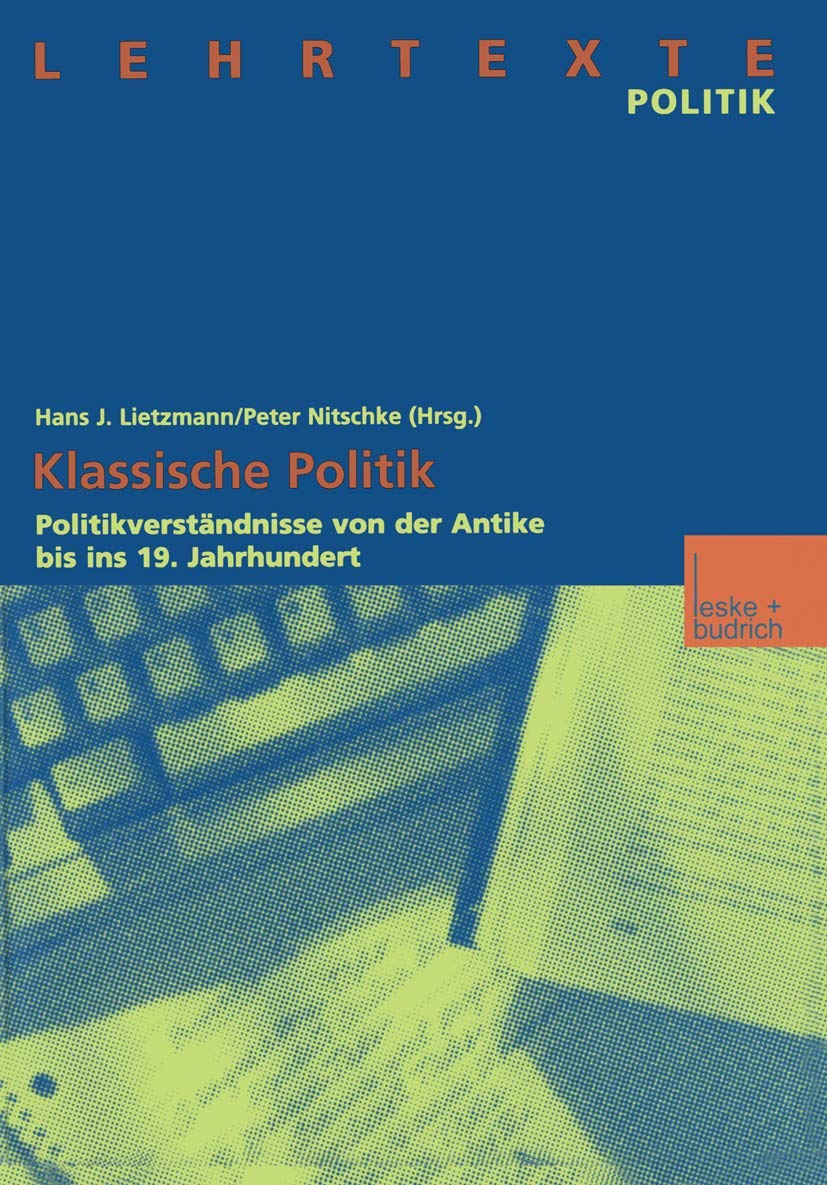 Klassische Politik: Politikverstndnisse von der Antike bis ins 19. Jahrhundert (Lehrtexte Politik) (German Edition),Used