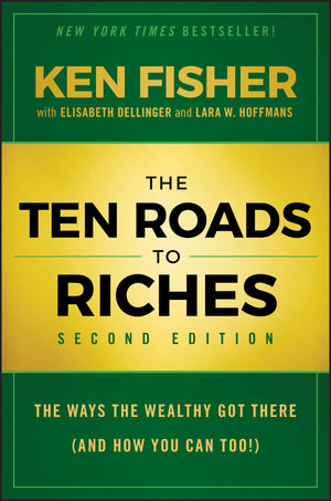 The Ten Roads to Riches: The Ways the Wealthy Got There (And How You Can Too!),Used