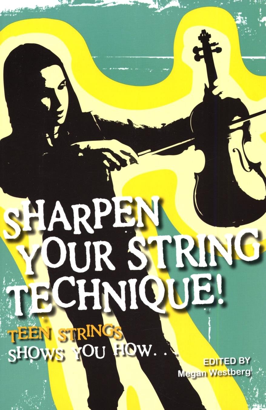 Sharpen Your String Technique!: Teen Strings Shows You How...,Used