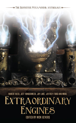 Extraordinary Engines: The Definitive Steampunk Anthology,Used