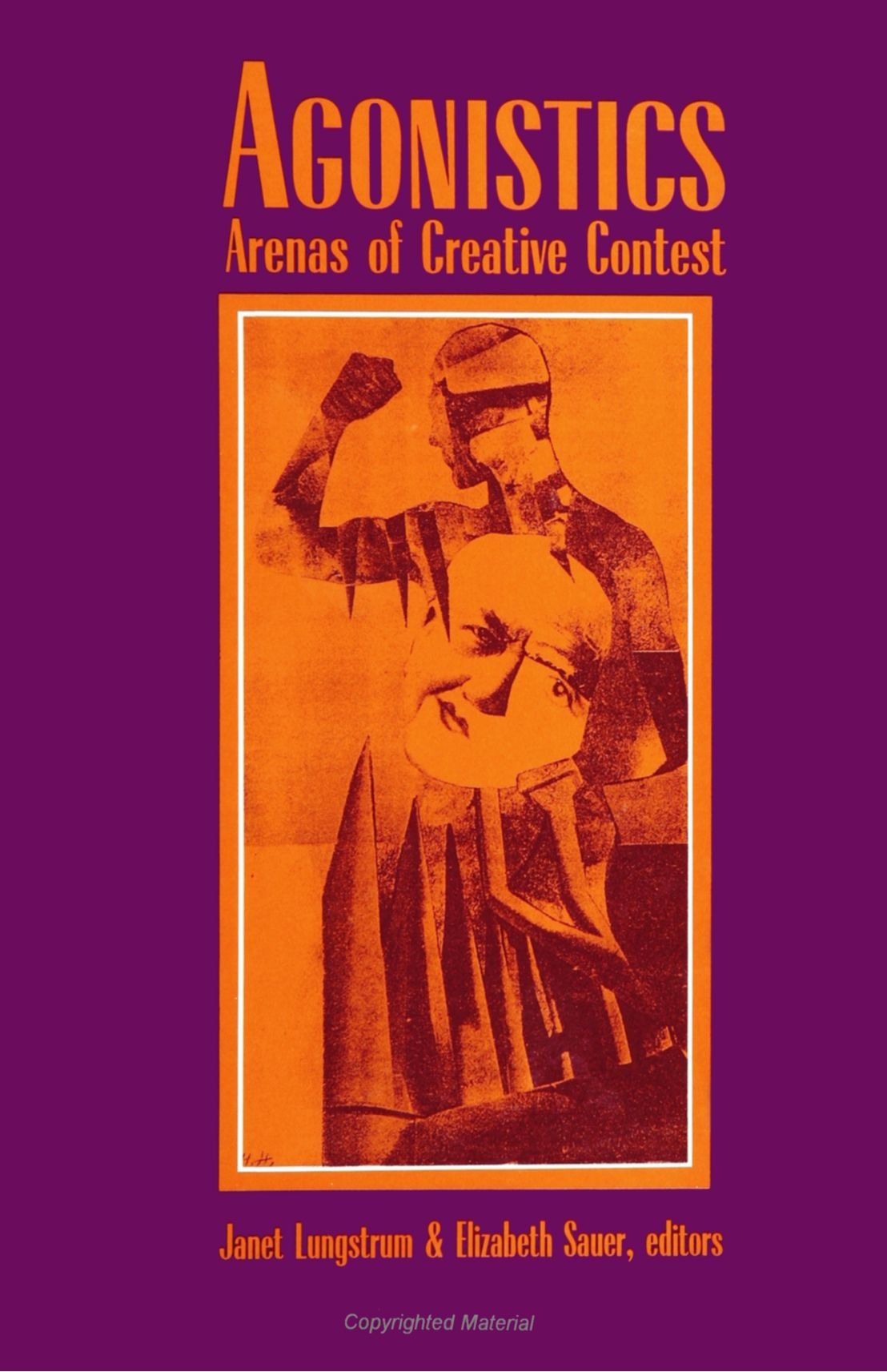 Agonistics: Arenas of Creative Contest (SUNY Series, Margins of Literature),Used