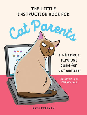 The Little Instruction Book for Cat Parents: A Hilarious Survival Guide for Cat Owners,New
