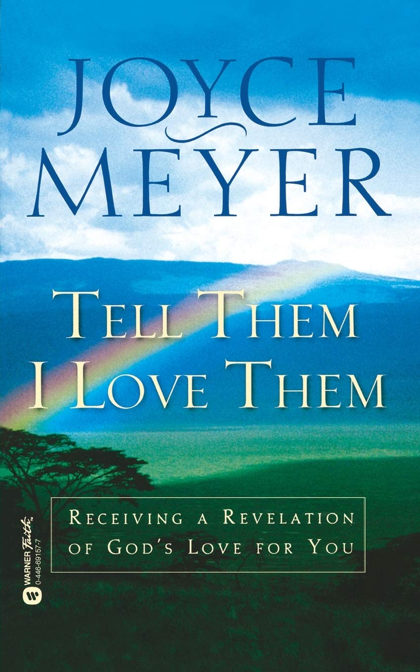 Tell Them I Love Them: Receiving A Revelation Of God'S Love For You,New