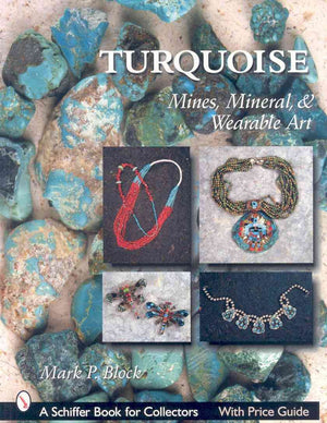 Schiffer Publishing Turquoise Book: Mines, Minerals & Wearable Art Guide