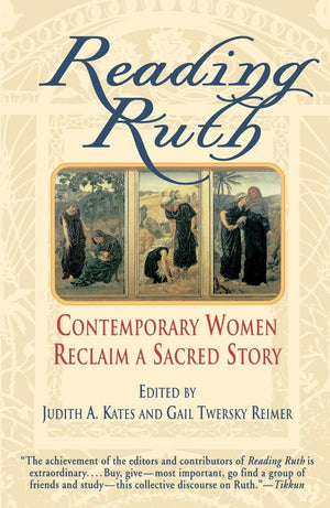 Reading Ruth: Contemporary Women Reclaim A Sacred Story,New
