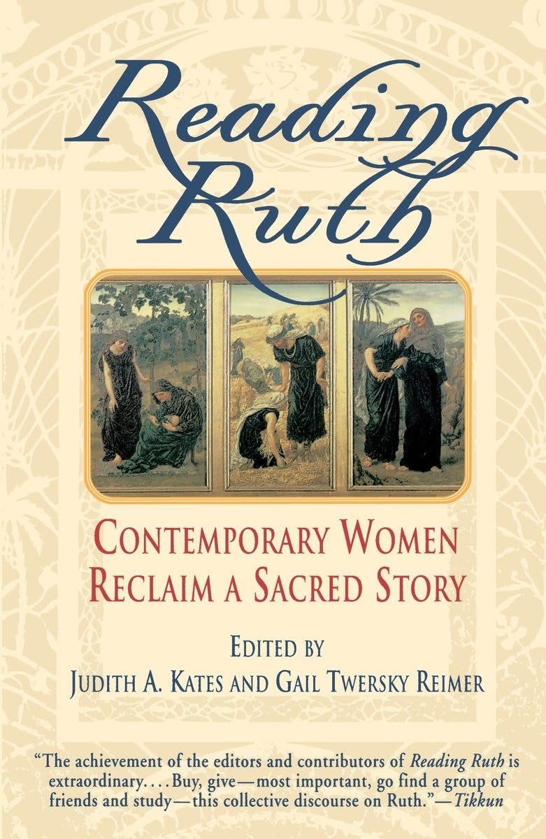 Reading Ruth: Contemporary Women Reclaim A Sacred Story,New