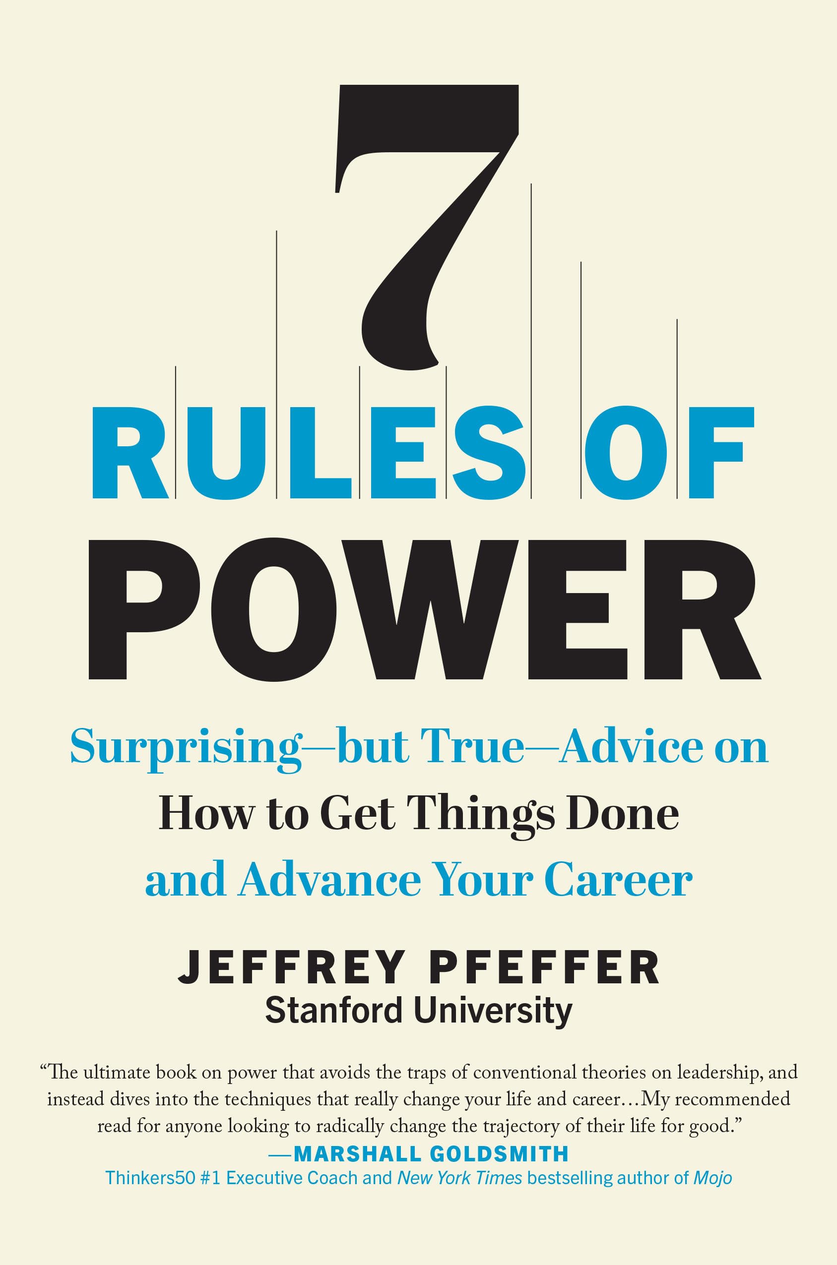 7 Rules of Power: Surprisingbut TrueAdvice on How to Get Things Done and Advance Your Career,Used
