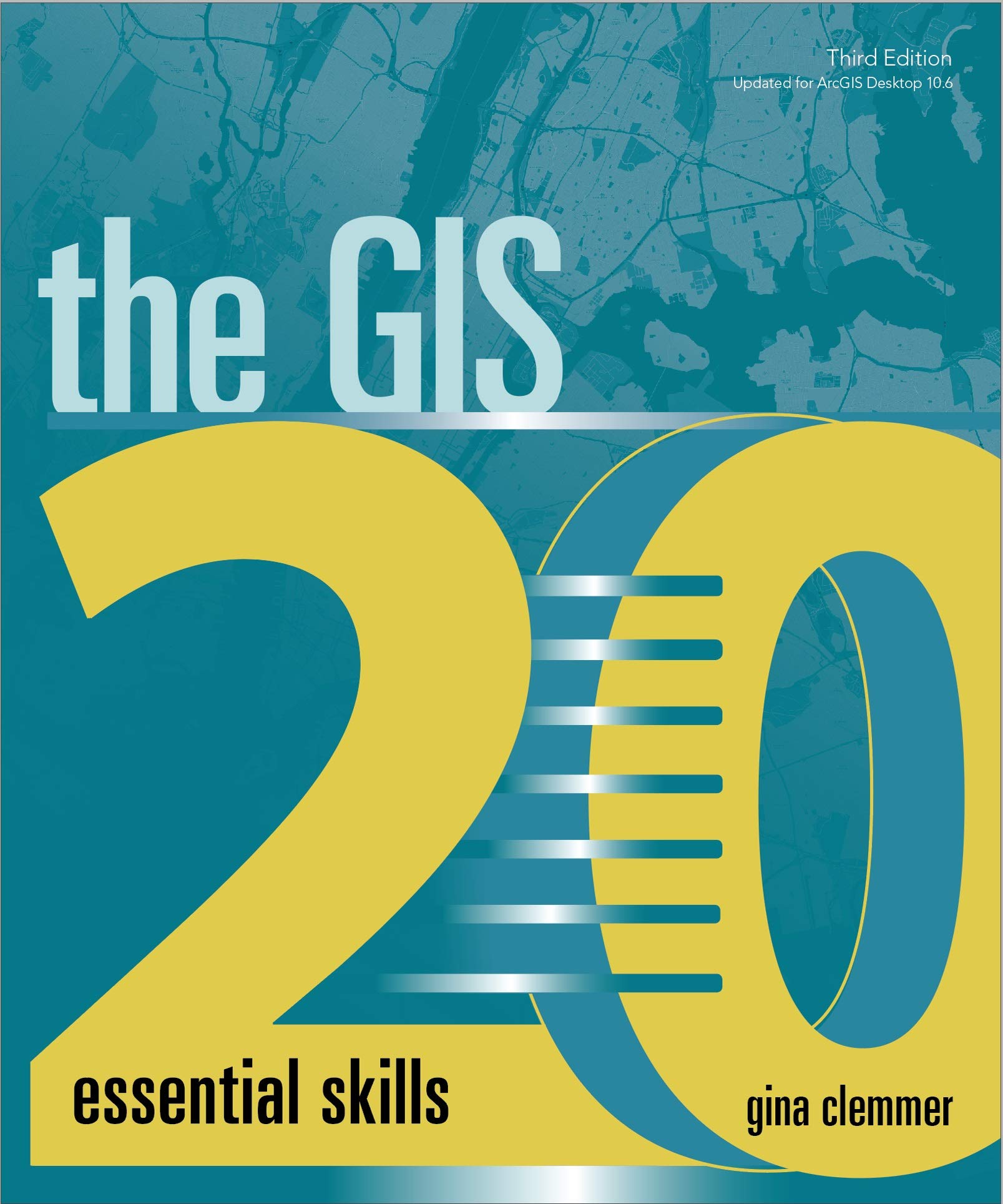 The GIS 20: Essential Skills,New