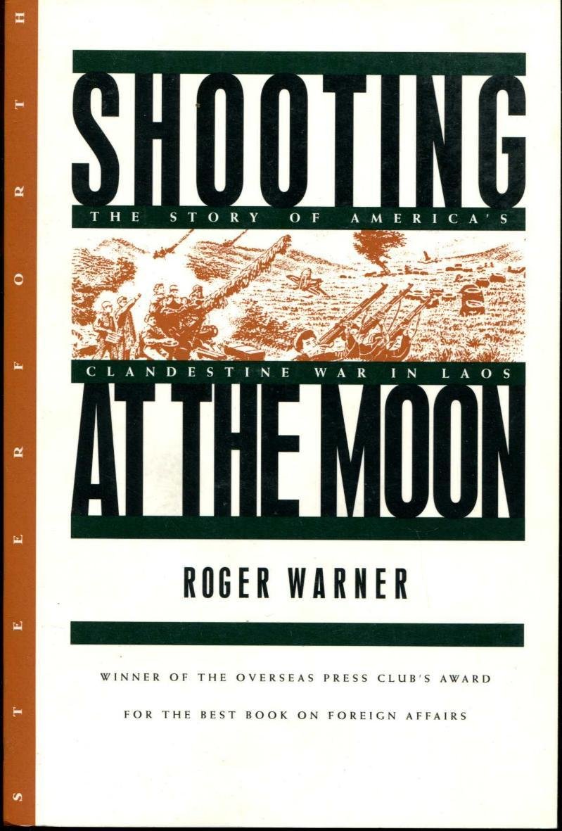 Shooting at the Moon: The Story of America's Clandestine War in Laos,Used