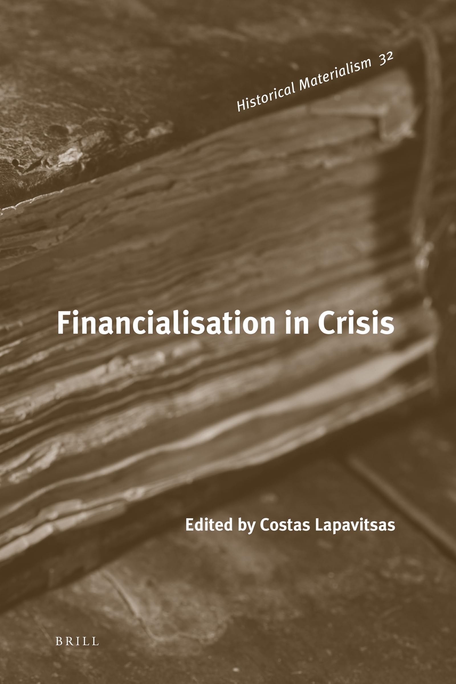Financialisation in Crisis (Historical Materialism, 32),Used