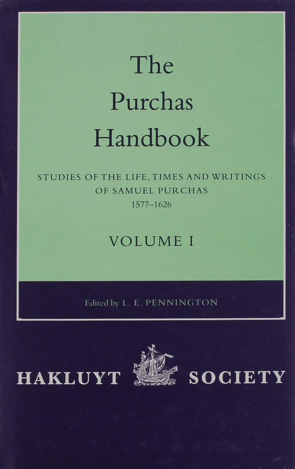 The Purchas Handbook: Studies of the Life, Times and Writings of Samuel Purchas 15771626 (Hakluyt Society Second) (Two Volume S,Used