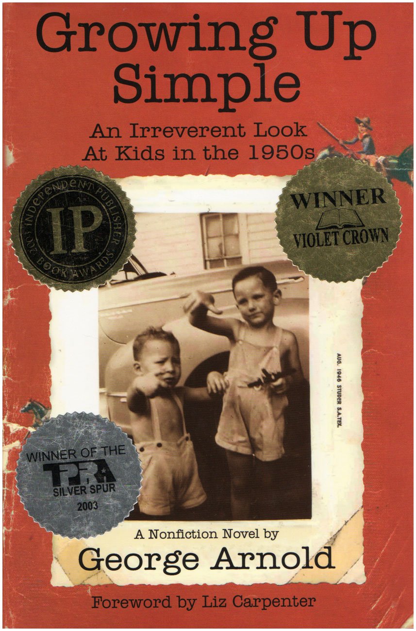 Growing Up SimpleIn Texas: An Irreverent Look at Kids in the 1950s,Used