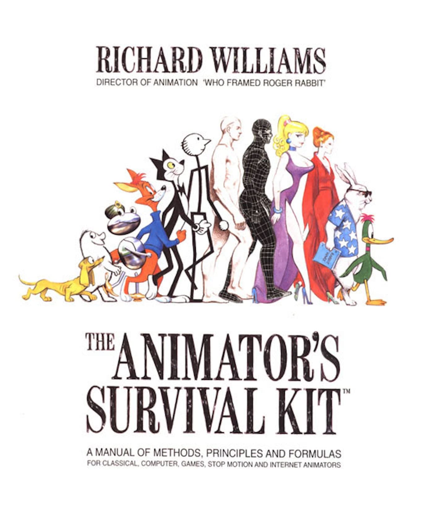 The Animator'S Survival Kit: A Manual Of Methods, Principles And Formulas For Classical, Computer, Games, Stop Motion And Intern