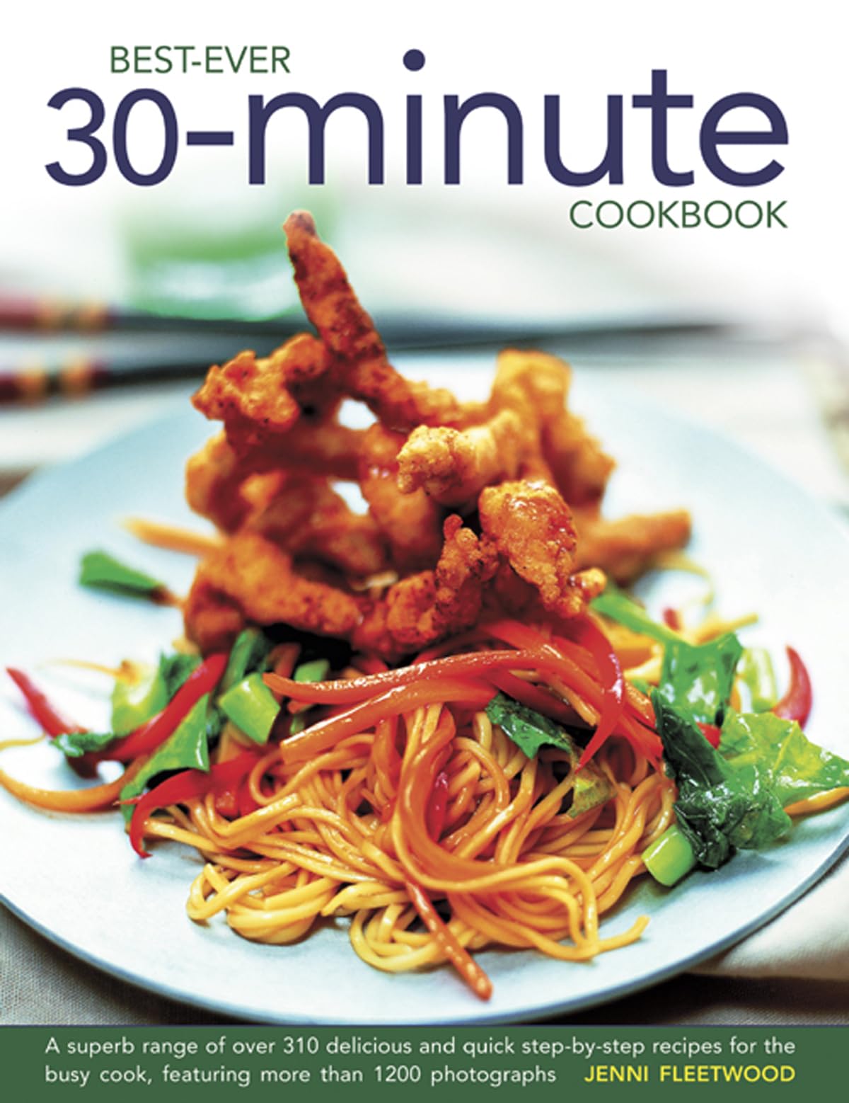 BestEver 30Minute Cookbook: A Superb Range of Over 310 Delicious and Quick StepByStep Recipes for the Busy Cook, Featuring M,Used