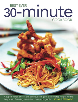 BestEver 30Minute Cookbook: A Superb Range of Over 310 Delicious and Quick StepByStep Recipes for the Busy Cook, Featuring M,Used