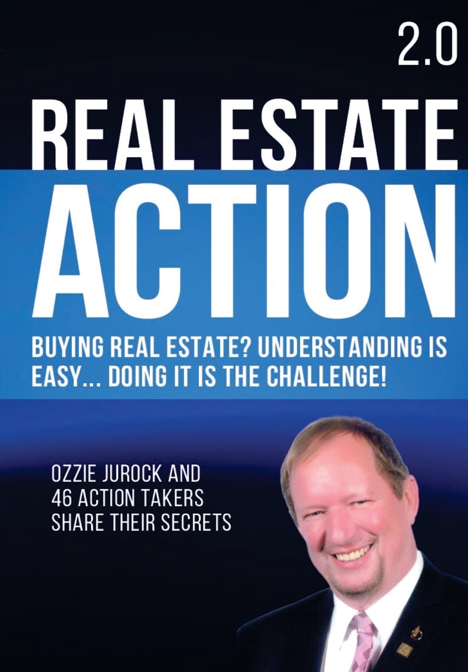 Real Estate Action 2.0  Buying Real Estate? Understanding is Easy... Doing it is the Challenge: Ozzie Jurock And 47 Action Taker,Used