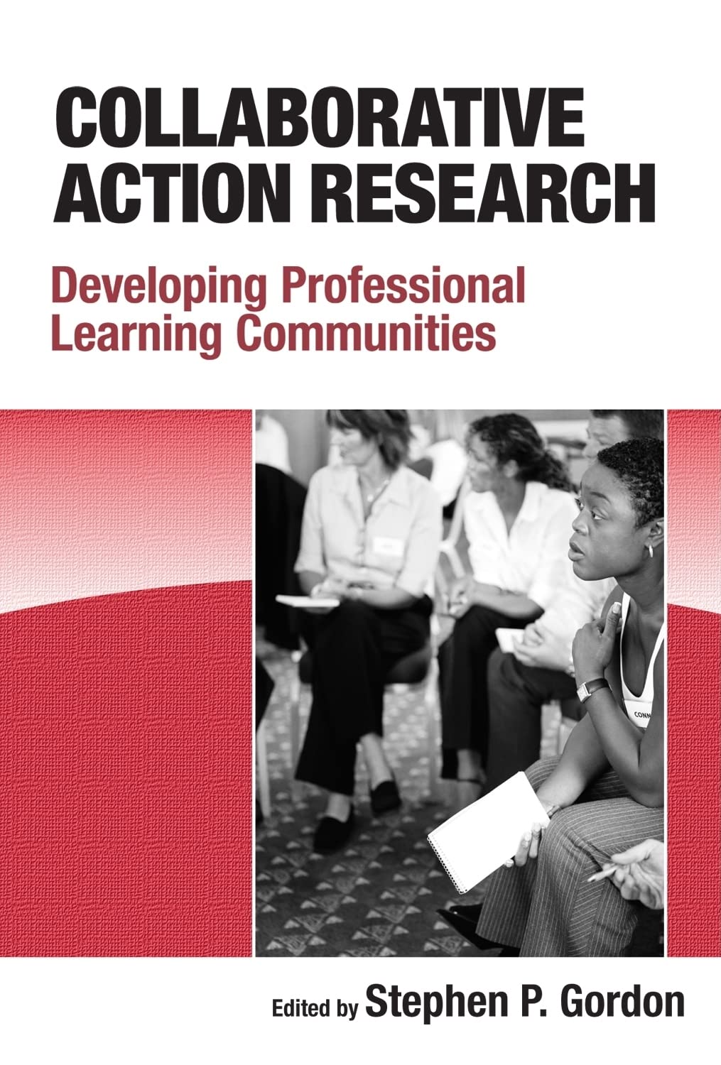 Collaborative Action Research: Developing Professional Learning Communities,New