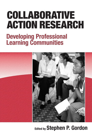 Collaborative Action Research: Developing Professional Learning Communities,New