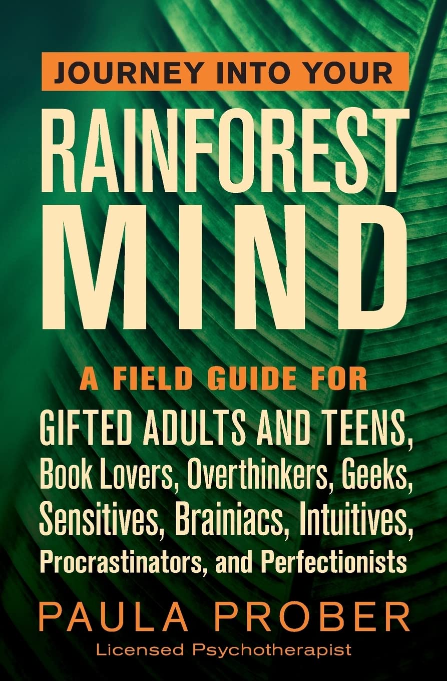 Journey Into Your Rainforest Mind: A Field Guide for Gifted Adults and Teens, Book Lovers, Overthinkers, Geeks, Sensitives, Brai,Used