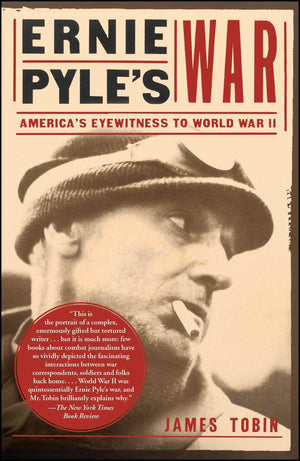 Ernie Pyles War: Americas Eyewitness to World War II