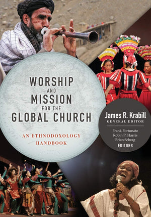 Worship and Mission for the Global Church: An Ethnodoxology Handbook,New