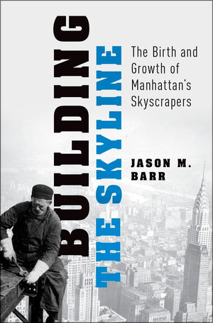 Building The Skyline: The Birth And Growth Of Manhattan'S Skyscrapers,Used