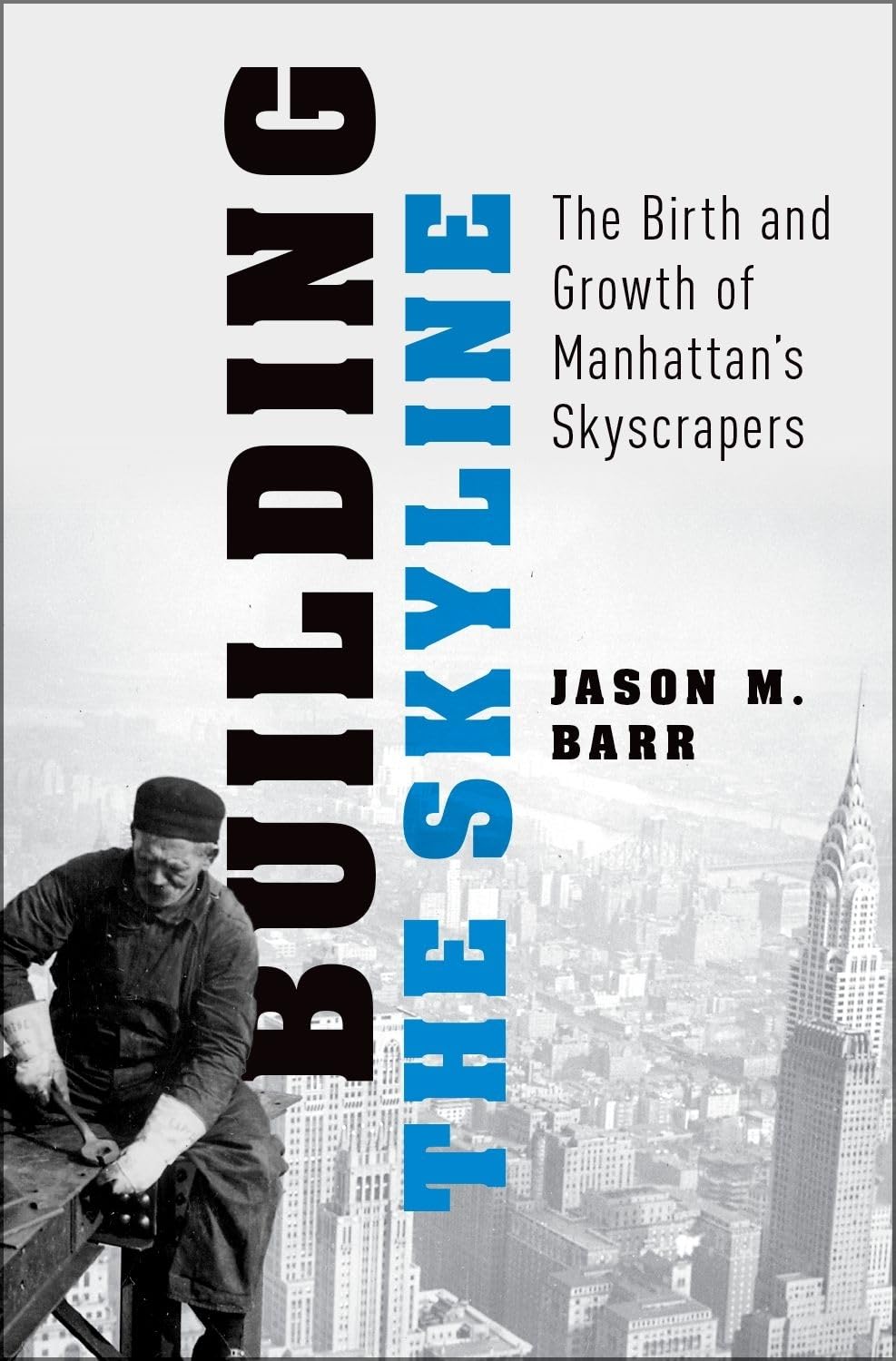 Building The Skyline: The Birth And Growth Of Manhattan'S Skyscrapers,Used