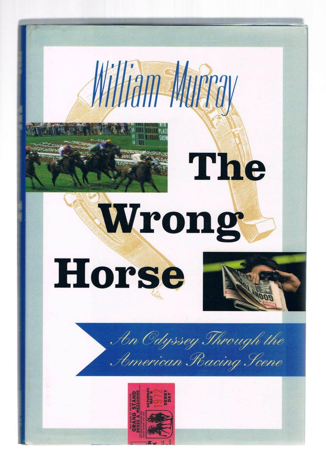 The Wrong Horse: An Odyssey Through the American Racing Scene,Used