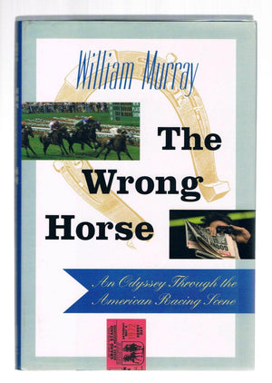 The Wrong Horse: An Odyssey Through the American Racing Scene,Used