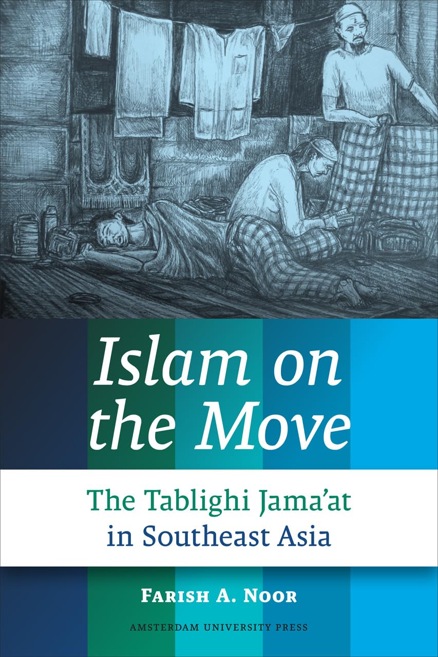 Islam on the Move: The Tablighi Jama'at in Southeast Asia,Used