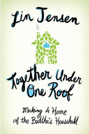 Together Under One Roof: Making A Home Of The Buddha'S Household,Used