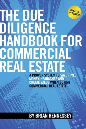 The Due Diligence Handbook For Commercial Real Estate: A Proven System To Save Time, Money, Headaches And Create Value When Buyi,New