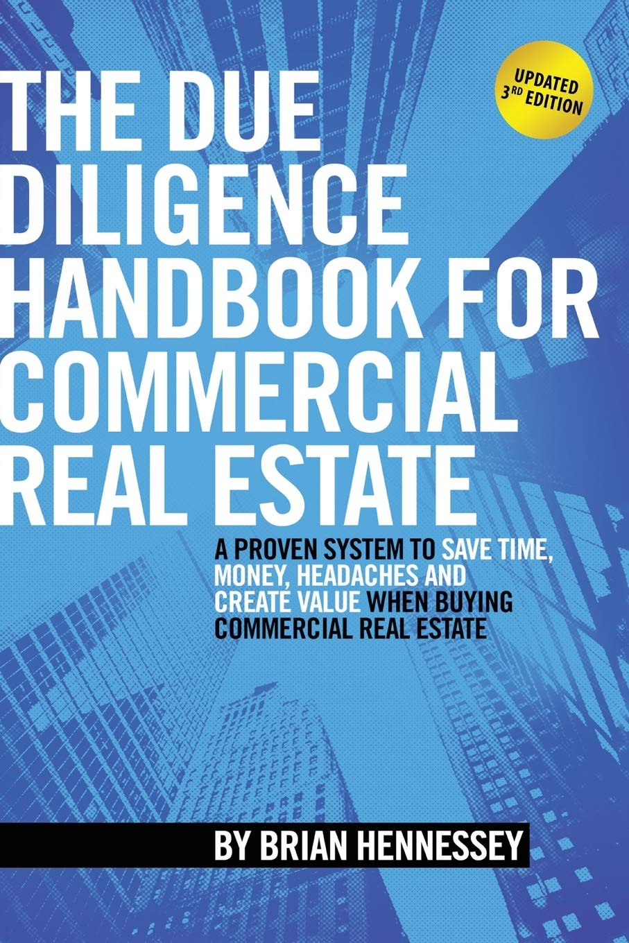 The Due Diligence Handbook For Commercial Real Estate: A Proven System To Save Time, Money, Headaches And Create Value When Buyi,Used