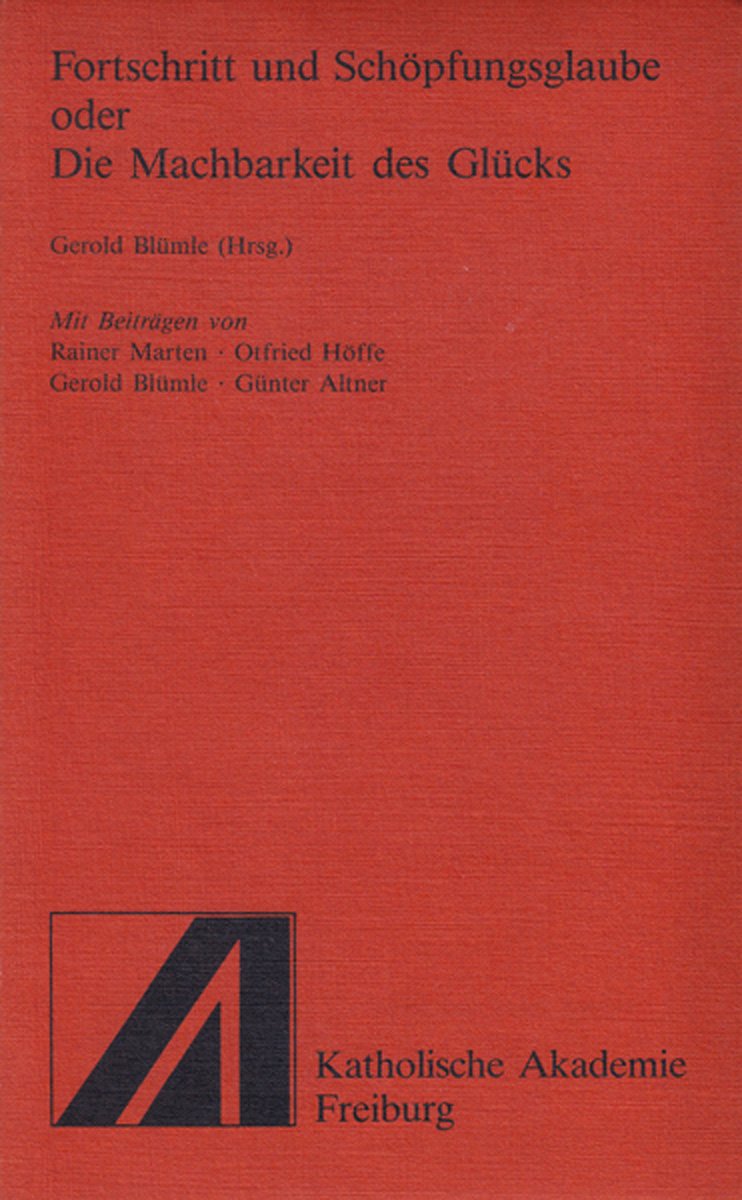 Blumle, Fortschritt Und Schopfungsglaube Oder Die Machbarkeit Des Glucks (Schriftenreihe Der Katholischen Akademie Der Erzdieoze,Used