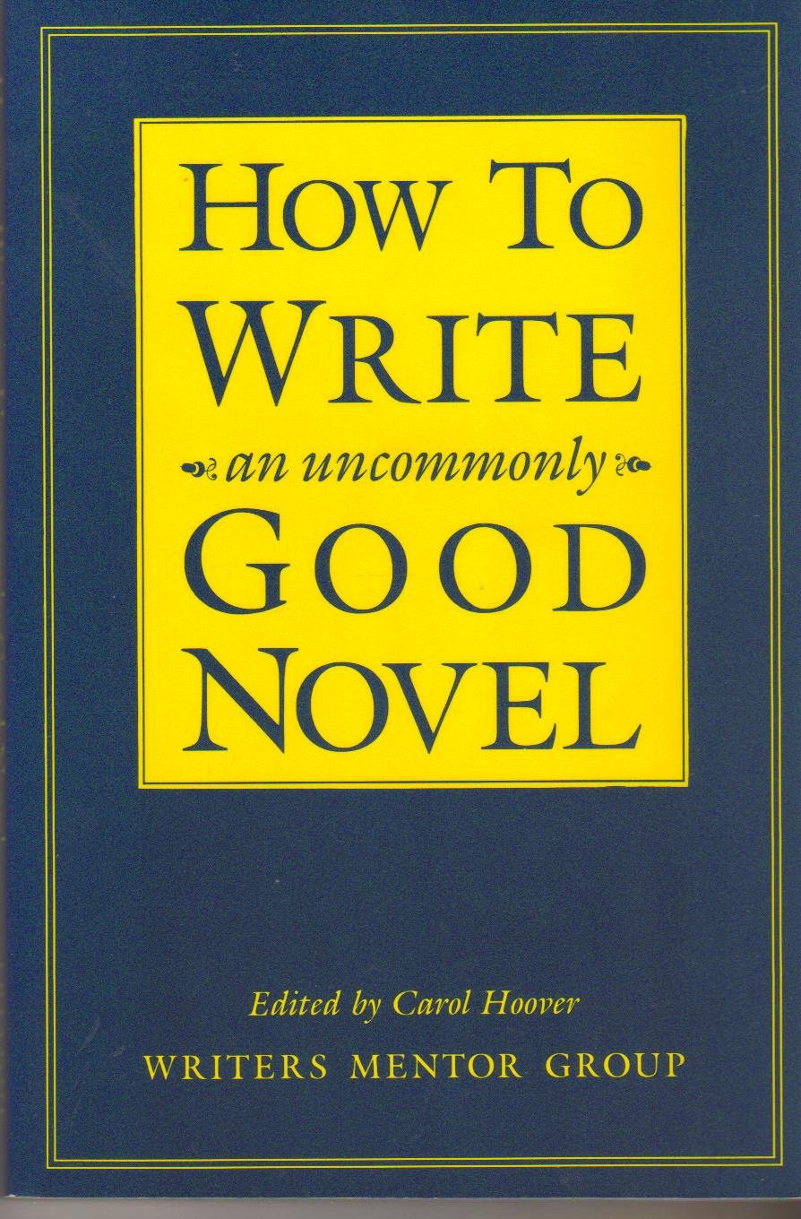 How to Write an Uncommonly Good Novel,New