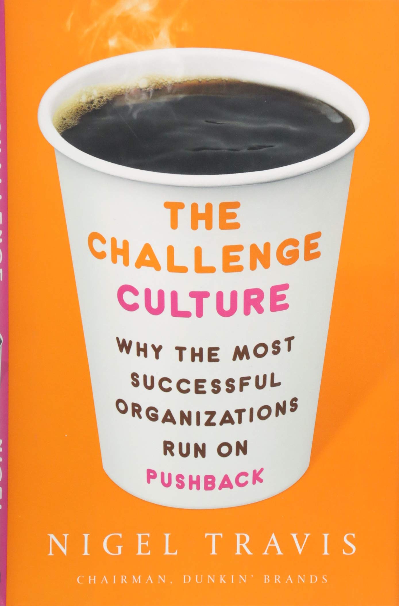 The Challenge Culture: Why The Most Successful Organizations Run On Pushback