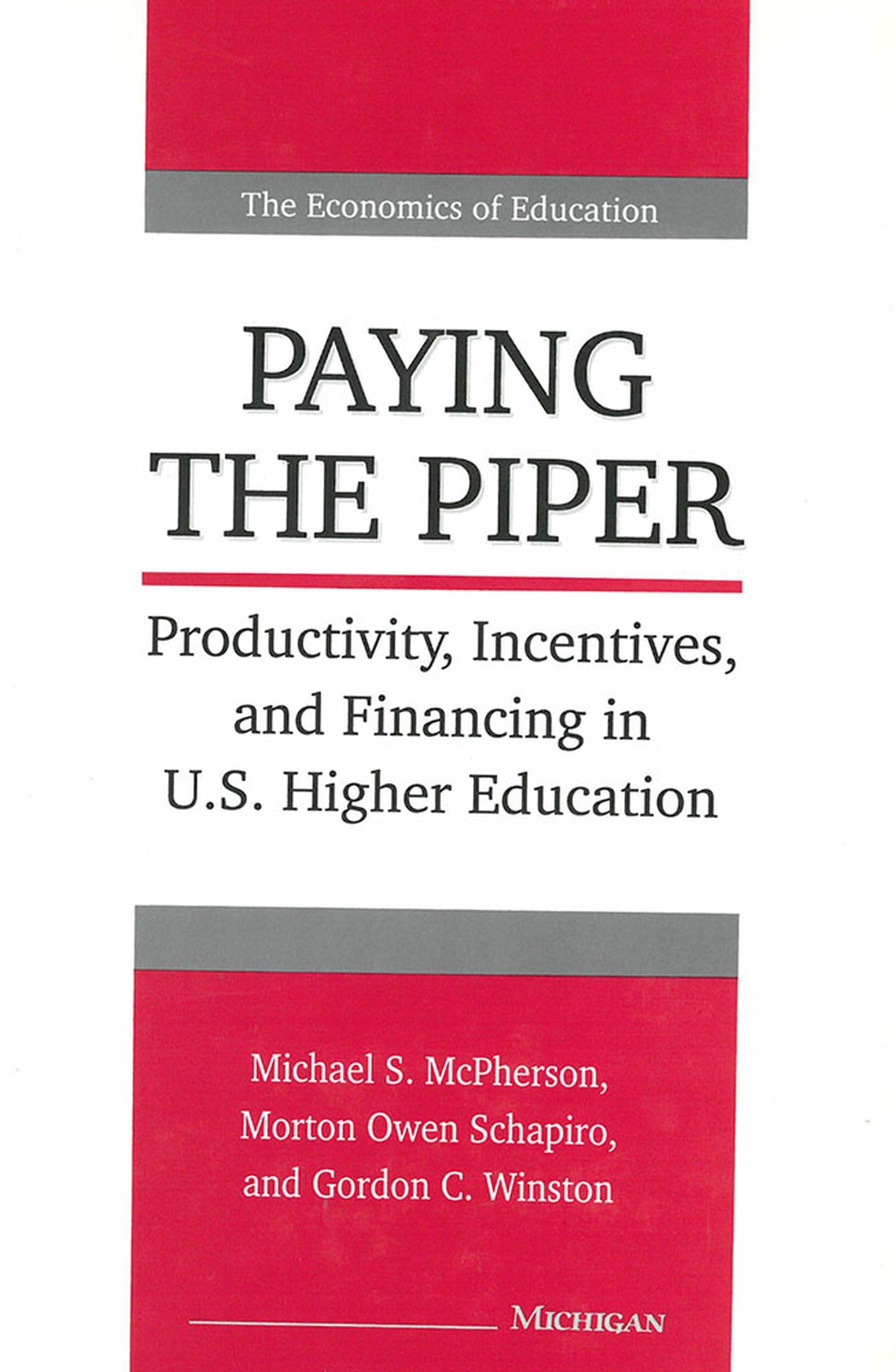 Paying the Piper: Productivity, Incentives, and Financing in U.S. Higher Education (Economics Of Education),Used