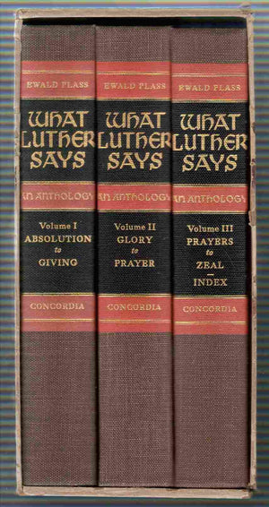 What Luther Says: A Practical InHome Anthology for the Active Christian,Used
