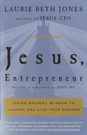 Jesus, Entrepreneur: Using Ancient Wisdom to Launch and Live Your Dreams,Used