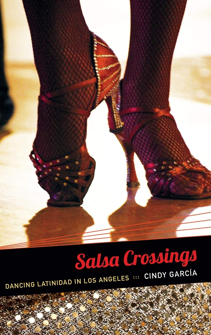 Salsa Crossings: Dancing Latinidad In Los Angeles (Latin America Otherwise),Used